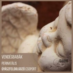 Vendégbabák - perinatális gyászfeldolgozó csoport